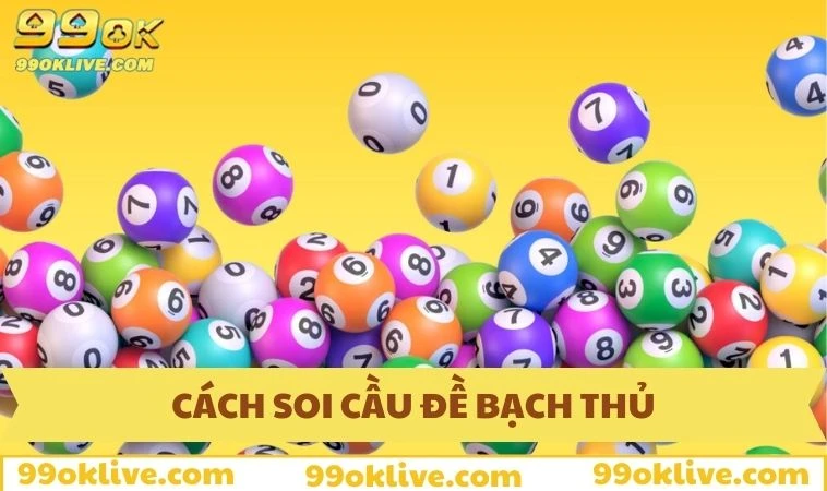 Cách Soi Cầu Đề Bạch Thủ Bậc Thầy Chia Sẻ Tỷ Lệ Thắng 99% 318 Cách soi cầu đề bạch thủ