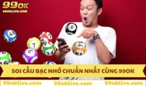 Soi Cầu Bạc Nhớ Chuẩn Nhất Cùng 99OK, Tăng Tỷ Lệ Thắng 299 Soi cầu bạc nhớ
