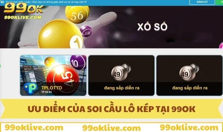 Soi Cầu Lô Kép Và Chiến Lược Đánh Bại Xổ Số Cùng 99OK 262 Ưu điểm của soi cầu lô kép tại 99OK